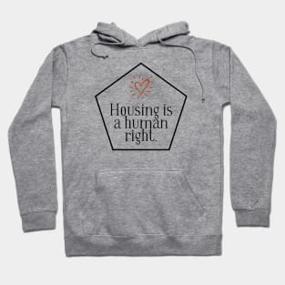 Black text: Housing is a Human Right, Style B Hoodie